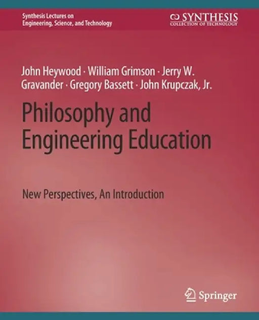 Philosophy and Engineering Education: New Perspectives, an Introduction by John Heywood