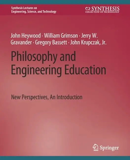 Philosophy and Engineering Education: New Perspectives, an Introduction by John Heywood
