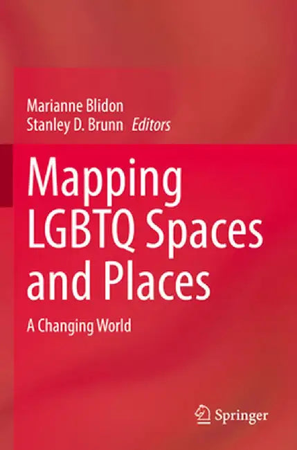 Mapping LGBTQ Spaces and Places: A Changing World by Marianne Blidon