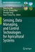 Sensing, Data Managing, and Control Technologies for Agricultural Systems by Shaochun Ma