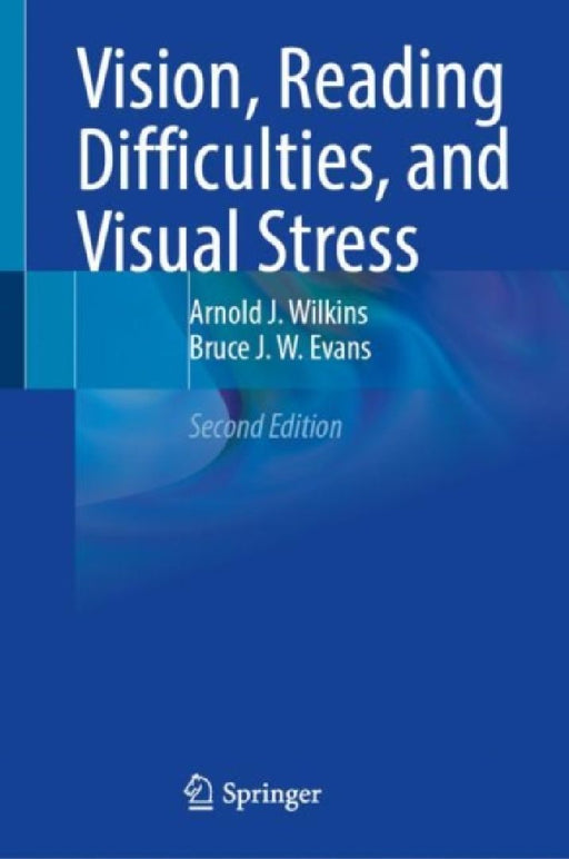 Vision, Reading Difficulties, and Visual Stress by Arnold J. Wilkins