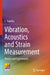 Vibration, Acoustics and Strain Measurement: Theory and Experiments by C. Sujatha