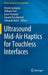 Ultrasound Mid-Air Haptics for Touchless Interfaces by Orestis Georgiou