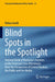 Blind Spots in the Spotlight: National Bank of Romania's Answers to the Financial Crisis Aftershocks from the Perspective of Central Bankers, the Pu by Raluca Iacob
