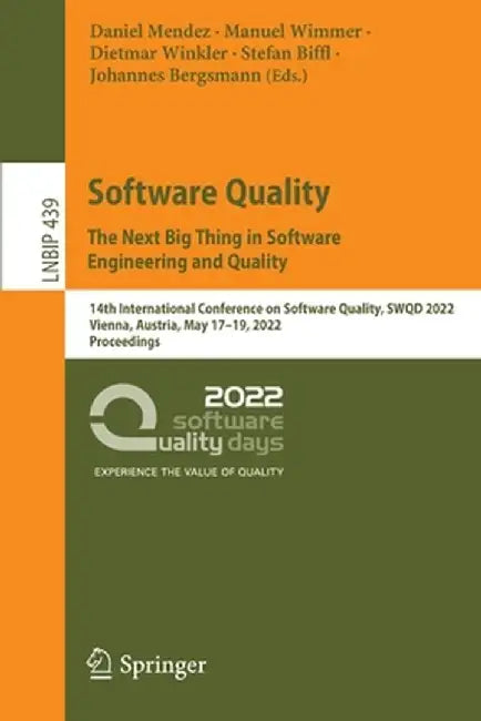 Software Quality: The Next Big Thing in Software Engineering and Quality: 14th International Conference on Software Quality, Swqd 2022, Vienna, Austri by Daniel Mendez