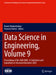 Data Science in Engineering, Volume 9: Proceedings of the 40th Imac, a Conference and Exposition on Structural Dynamics 2022 by Ramin Madarshahian