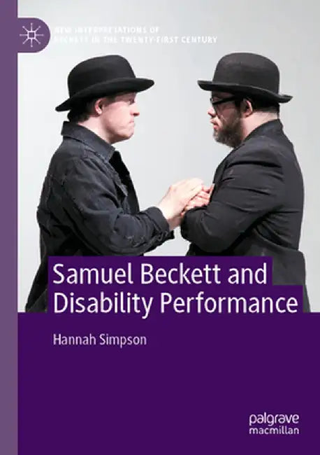 Samuel Beckett and Disability Performance by Hannah Simpson