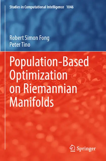 Population-Based Optimization on Riemannian Manifolds by Robert Simon Fong