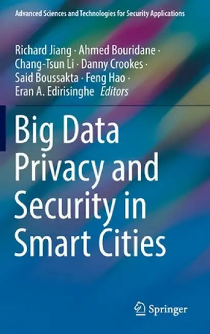 Big Data Privacy and Security in Smart Cities by Richard Jiang