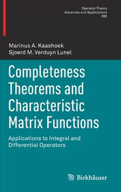 Completeness Theorems and Characteristic Matrix Functions: Applications to Integral and Differential Operators by Marinus A. Kaashoek