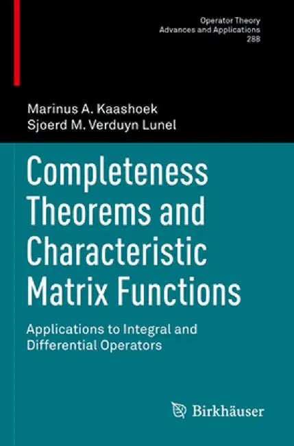 Completeness Theorems and Characteristic Matrix Functions: Applications to Integral and Differential Operators by Marinus A. Kaashoek