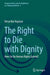 The Right to Die with Dignity: How Far Do Human Rights Extend? by Derya Nur Kayacan