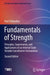Fundamentals of Strength: Principles Experiments and Applications of an Internal State Variable Constitutive by Paul Follansbee