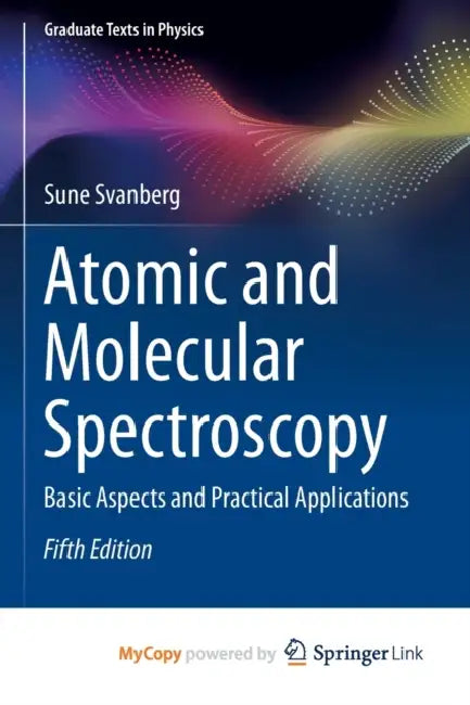 Atomic and Molecular Spectroscopy: Basic Aspects and Practical Applications by Dorrian Aiken
