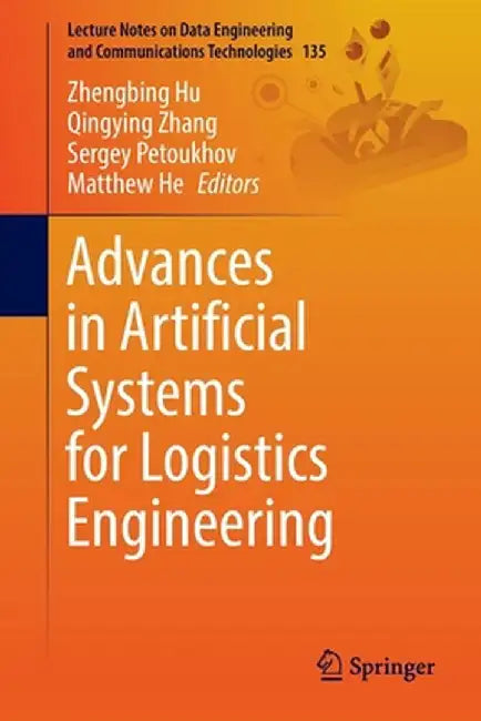 Advances in Artificial Systems for Logistics Engineering by Zhengbing Hu