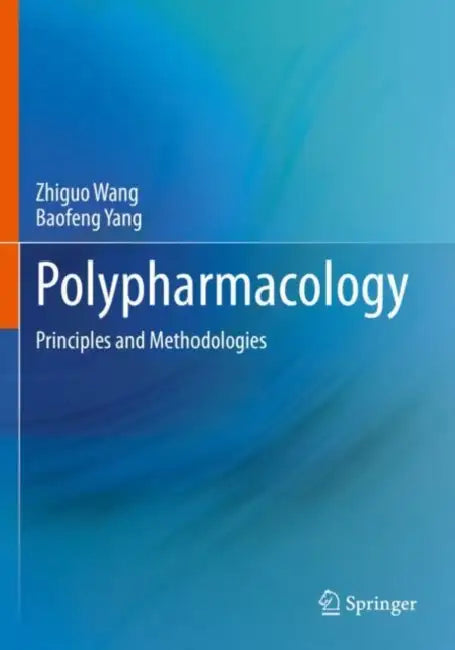 Polypharmacology: Principles and Methodologies by Zhiguo Wang