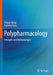 Polypharmacology: Principles and Methodologies by Zhiguo Wang