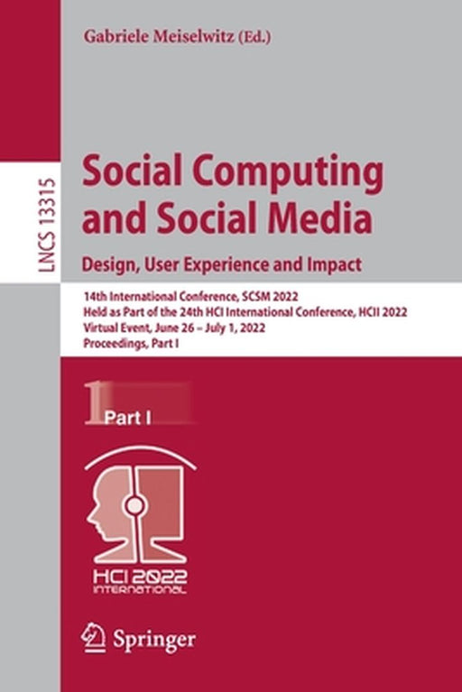 Social Computing and Social Media: Design, User Experience and Impact: 14th International Conference, Scsm 2022, Held as Part of the 24th Hci Internat by Gabriele Meiselwitz