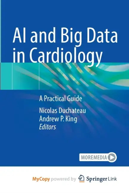 AI and Big Data in Cardiology: A Practical Guide