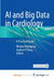 AI and Big Data in Cardiology: A Practical Guide