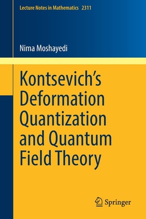 Kontsevich's Deformation Quantization and Quantum Field Theory by Nima Moshayedi