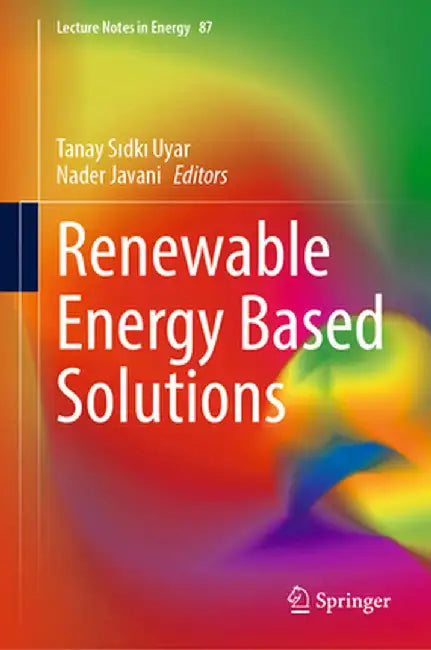 Renewable Energy Based Solutions by Tanay Sıdkı Uyar