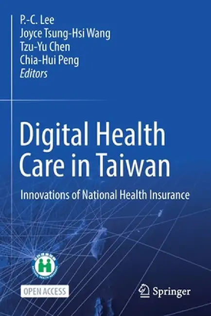 Digital Health Care in Taiwan: Innovations of National Health Insurance by Po-Chang Lee