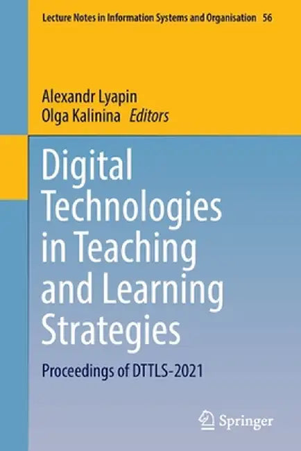 Digital Technologies in Teaching and Learning Strategies: Proceedings of Dttls-2021 by Alexandr Lyapin