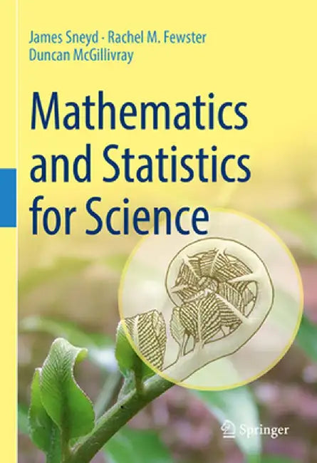 Mathematics and Statistics for Science by James Sneyd