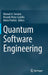 Quantum Software Engineering by Manuel A. Serrano