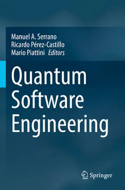 Quantum Software Engineering by Manuel A. Serrano