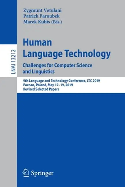 Human Language Technology. Challenges for Computer Science and Linguistics: 9th Language and Technology Conference, Ltc 2019, Poznan, Poland, May 17-1 by Zygmunt Vetulani