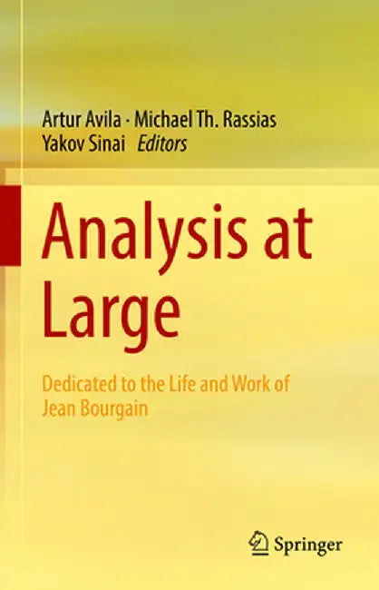 Analysis at Large: Dedicated to the Life and Work of Jean Bourgain by Artur Avila