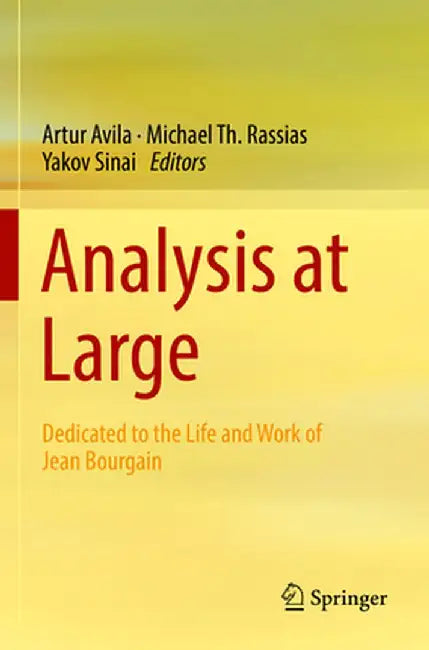Analysis at Large: Dedicated to the Life and Work of Jean Bourgain by Artur Avila