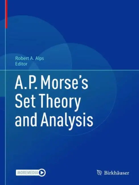 A.P. Morse Set Theory and Analysis by Robert A. Alps