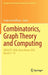 Combinatorics, Graph Theory and Computing: Seiccgtc 2020, Boca Raton, Usa, March 9-13 by Frederick Hoffman