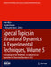 Special Topics in Structural Dynamics & Experimental Techniques, Volume 5: Proceedings of the 40th Imac, a Conference and Exposition on Structural Dyn by Matt Allen