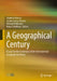 A Geographical Century: Essays for the Centenary of the International Geographical Union by Vladimir Kolosov