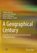 A Geographical Century: Essays for the Centenary of the International Geographical Union by Vladimir Kolosov
