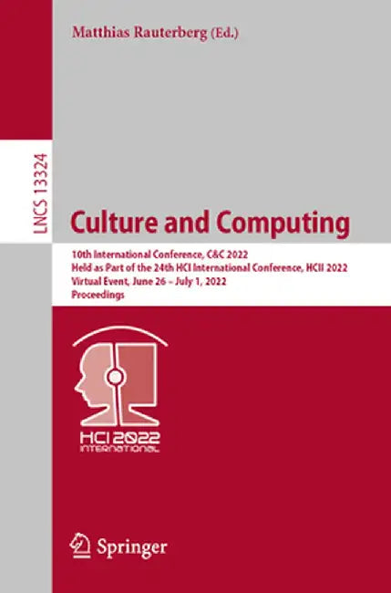 Culture and Computing: 10th International Conference, C&c 2022, Held as Part of the 24th Hci International Conference, Hcii 2022, Virtual Eve by Matthias Rauterberg