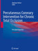Percutaneous Coronary Intervention for Chronic Total Occlusion: The Hybrid Approach by Stéphane Rinfret