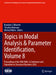 Topics in Modal Analysis & Parameter Identification, Volume 8: Proceedings of the 40th Imac, a Conference and Exposition on Structural Dynamics 2022 by Brandon J. Dilworth