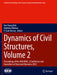 Dynamics of Civil Structures, Volume 2: Proceedings of the 40th Imac, a Conference and Exposition on Structural Dynamics 2022 by Hae Young Noh