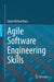 Agile Software Engineering Skills by Julian Michael Bass