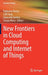 New Frontiers in Cloud Computing and Internet of Things by Rajkumar Buyya