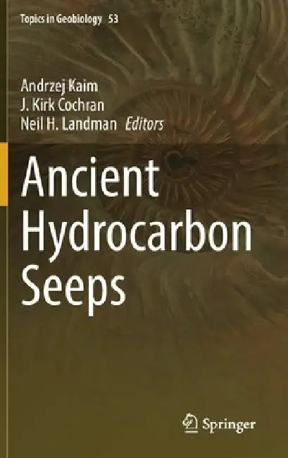 Ancient Hydrocarbon Seeps by Andrzej Kaim