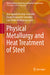 Physical Metallurgy and Heat Treatment of Steel by José Ignacio Verdeja González