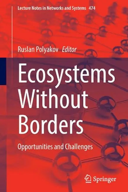 Ecosystems Without Borders: Opportunities and Challenges by Ruslan Polyakov