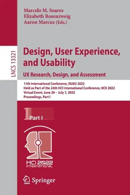 Design, User Experience, and Usability: UX Research, Design, and Assessment: 11th International Conference, Duxu 2022, Held as Part of the 24th Hci In by Marcelo M. Soares