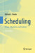 Scheduling: Theory, Algorithms, and Systems by Michael L. Pinedo